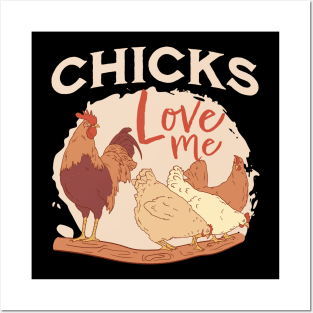 Chicks love me Posters and Art